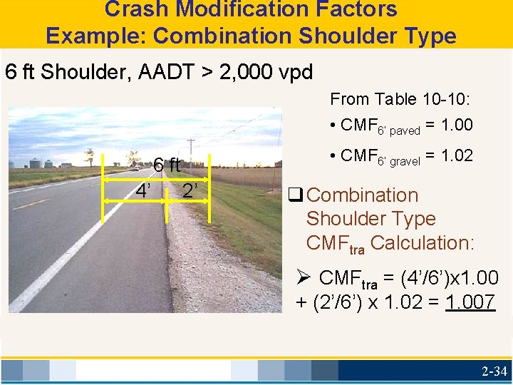 Crash Modification Factors Example: Combination Shoulder Type 6 ft Shoulder, AADT > 2, 000
