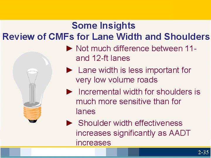 Some Insights Review of CMFs for Lane Width and Shoulders ► Not much difference