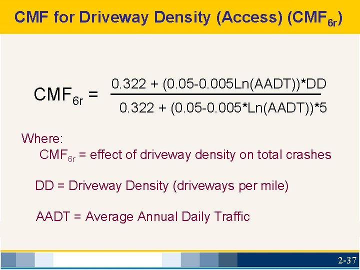 CMF for Driveway Density (Access) (CMF 6 r) 0. 322 + (0. 05 -0.