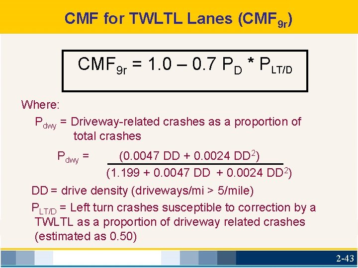 CMF for TWLTL Lanes (CMF 9 r) CMF 9 r = 1. 0 –