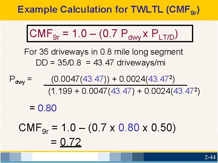 Example Calculation for TWLTL (CMF 9 r) CMF 9 r = 1. 0 –