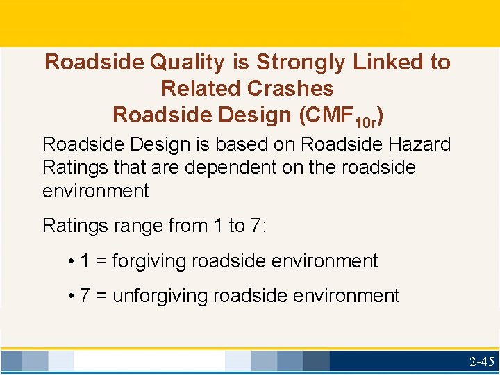 Roadside Quality is Strongly Linked to Related Crashes Roadside Design (CMF 10 r) Roadside