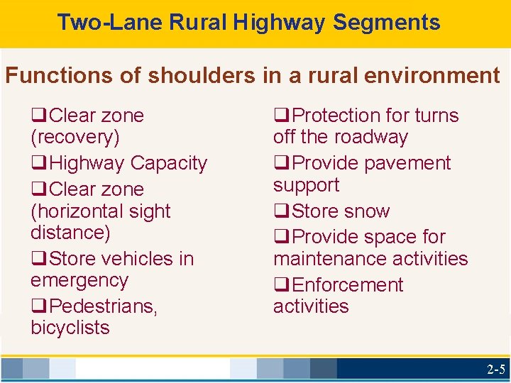 Two-Lane Rural Highway Segments Functions of shoulders in a rural environment q. Clear zone