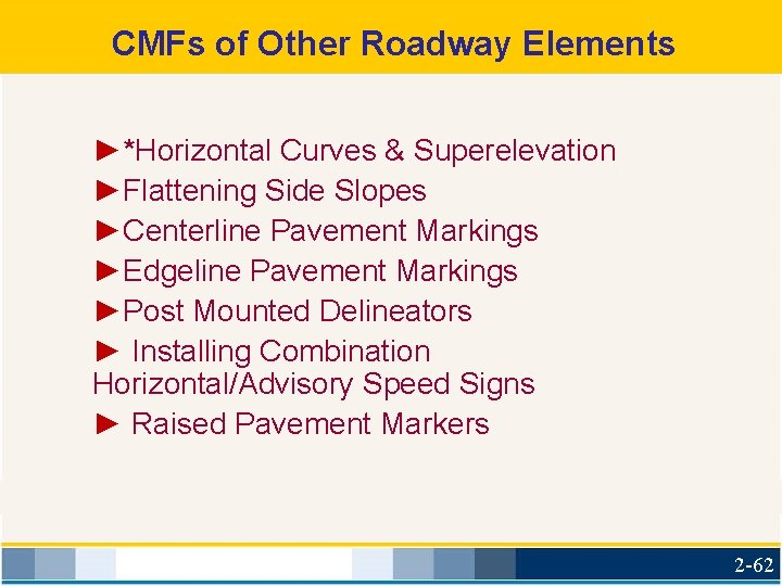 CMFs of Other Roadway Elements ►*Horizontal Curves & Superelevation ►Flattening Side Slopes ►Centerline Pavement