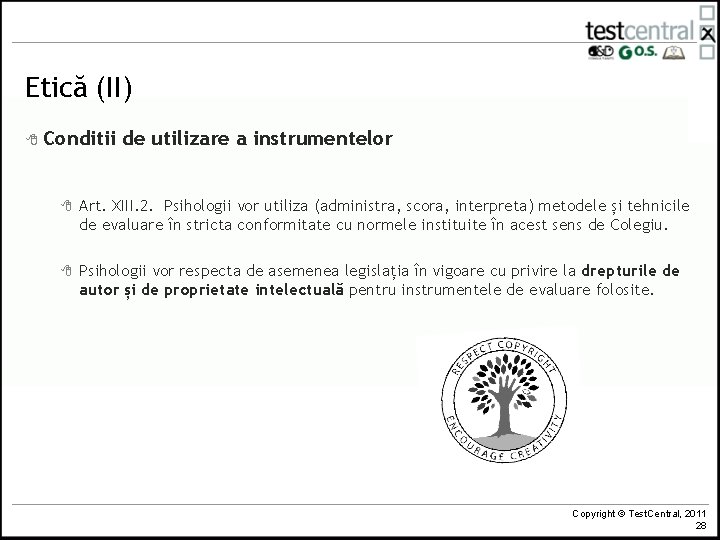 Etică (II) 8 Conditii de utilizare a instrumentelor 8 Art. XIII. 2. Psihologii vor