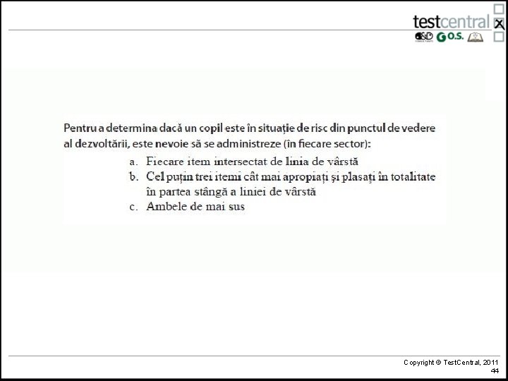 Copyright © Test. Central, 2011 44 