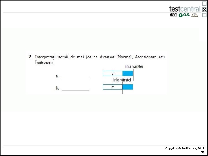 Copyright © Test. Central, 2011 46 