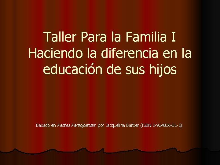 Taller Para la Familia I Haciendo la diferencia en la educación de sus hijos