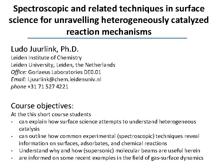 Spectroscopic and related techniques in surface science for unravelling heterogeneously catalyzed reaction mechanisms Ludo