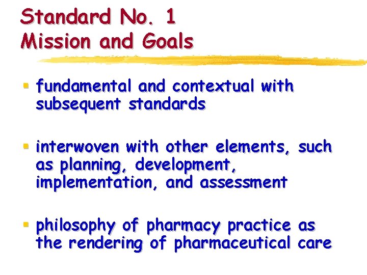 Standard No. 1 Mission and Goals § fundamental and contextual with subsequent standards §