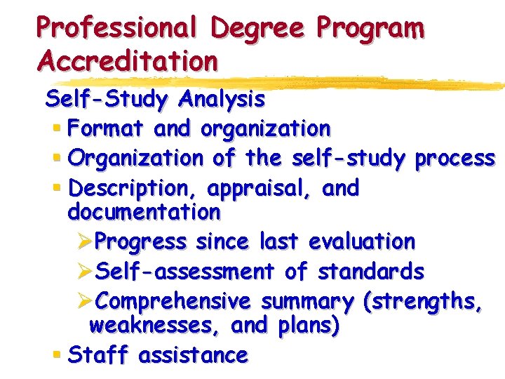 Professional Degree Program Accreditation Self-Study Analysis § Format and organization § Organization of the