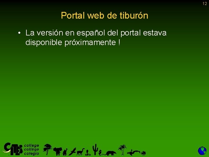 12 Portal web de tiburón • La versión en español del portal estava disponible