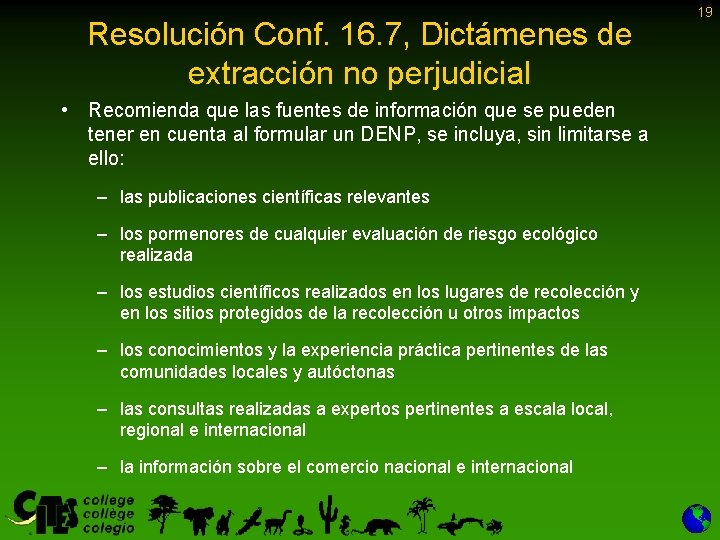 Resolución Conf. 16. 7, Dictámenes de extracción no perjudicial • Recomienda que las fuentes