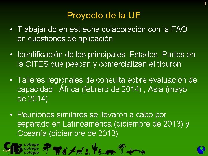 3 Proyecto de la UE • Trabajando en estrecha colaboración con la FAO en