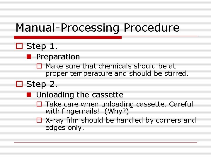 Manual-Processing Procedure o Step 1. n Preparation o Make sure that chemicals should be