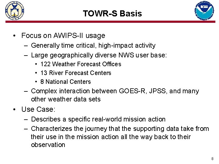 TOWR-S Basis • Focus on AWIPS-II usage – Generally time critical, high-impact activity –