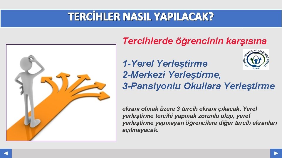 TERCİHLER NASIL YAPILACAK? Your Log o COMPANY NAME ABS. COM Tercihlerde öğrencinin karşısına 1