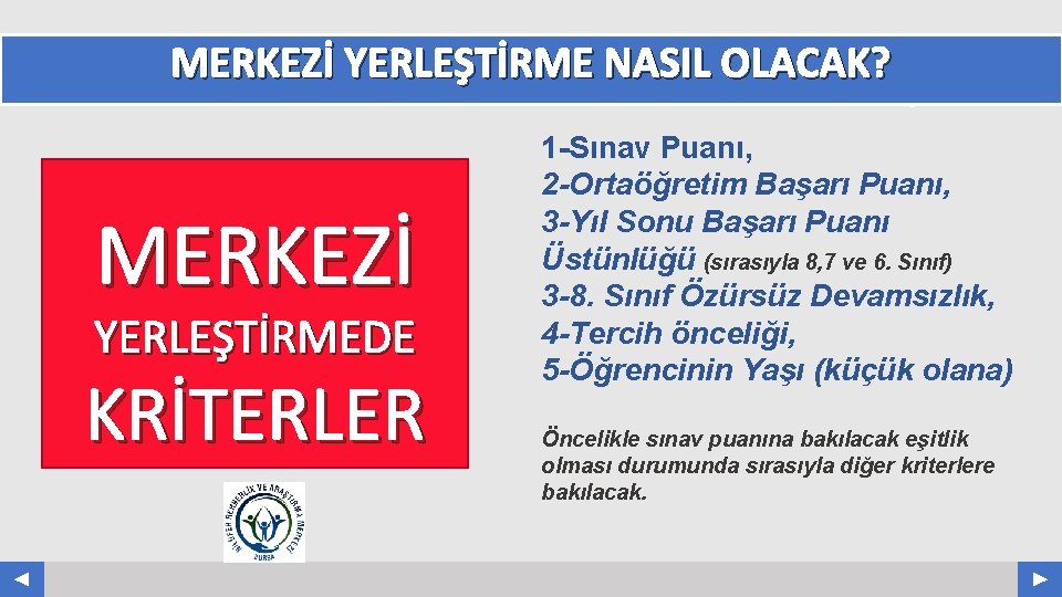 MERKEZİ YERLEŞTİRME NASIL OLACAK? MERKEZİ YERLEŞTİRMEDE KRİTERLER Your Log o COMPANY NAME ABS. COM