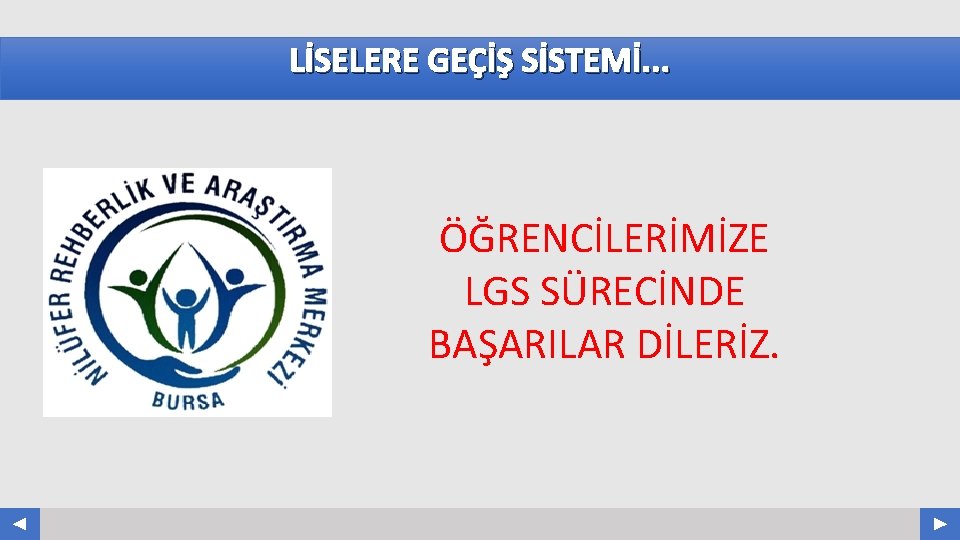 LİSELERE GEÇİŞ SİSTEMİ. . . ÖĞRENCİLERİMİZE LGS SÜRECİNDE BAŞARILAR DİLERİZ. Your Log o COMPANY