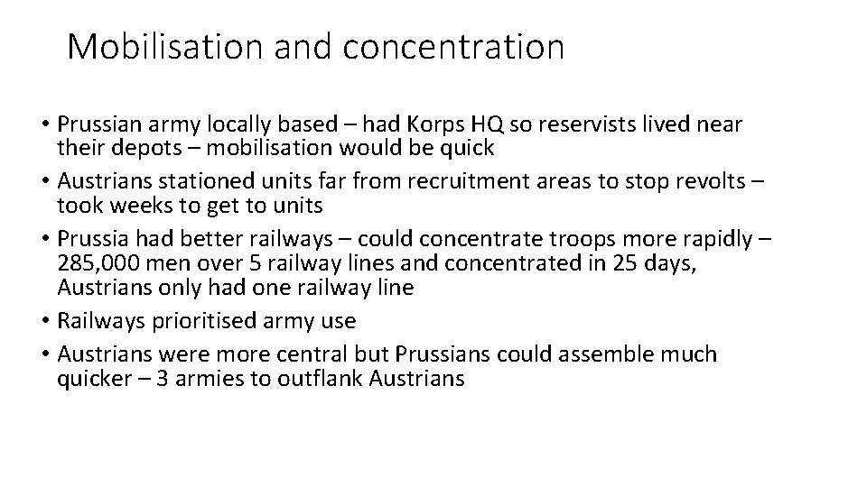Mobilisation and concentration • Prussian army locally based – had Korps HQ so reservists