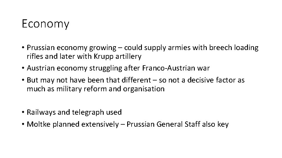 Economy • Prussian economy growing – could supply armies with breech loading rifles and