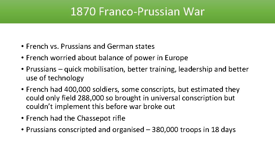 1870 Franco-Prussian War • French vs. Prussians and German states • French worried about
