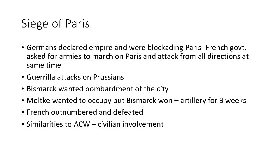 Siege of Paris • Germans declared empire and were blockading Paris- French govt. asked