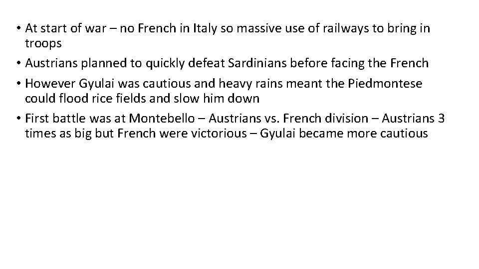 • At start of war – no French in Italy so massive use
