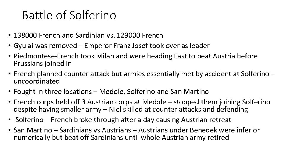 Battle of Solferino • 138000 French and Sardinian vs. 129000 French • Gyulai was