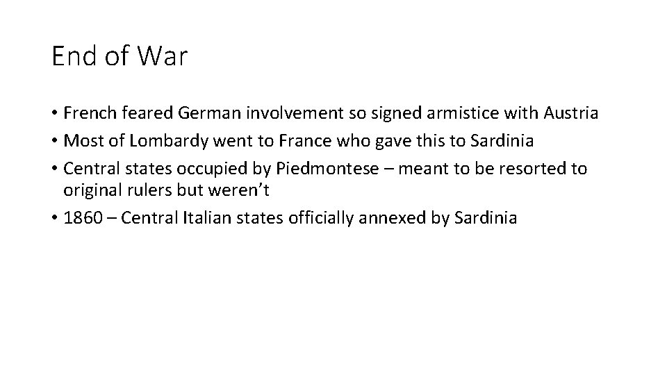 End of War • French feared German involvement so signed armistice with Austria •