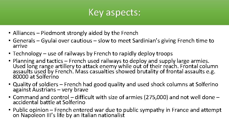Key aspects: • Alliances – Piedmont strongly aided by the French • Generals –