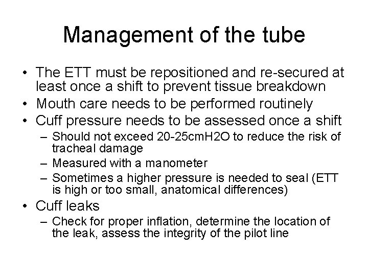 Management of the tube • The ETT must be repositioned and re-secured at least Management of the tube • The ETT must be repositioned and re-secured at least