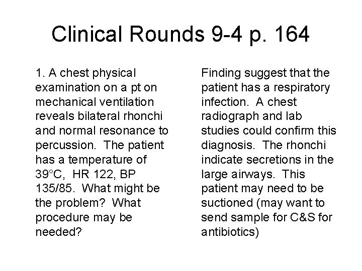 Clinical Rounds 9 -4 p. 164 1. A chest physical examination on a pt Clinical Rounds 9 -4 p. 164 1. A chest physical examination on a pt