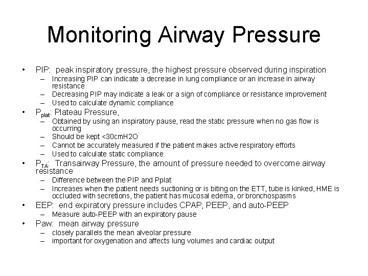 Monitoring Airway Pressure • PIP: peak inspiratory pressure, the highest pressure observed during inspiration Monitoring Airway Pressure • PIP: peak inspiratory pressure, the highest pressure observed during inspiration