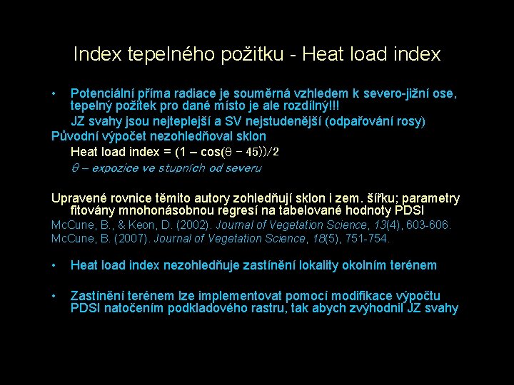 Index tepelného požitku - Heat load index • Potenciální příma radiace je souměrná vzhledem