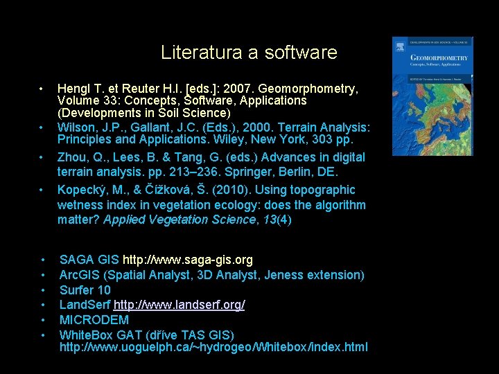 Literatura a software • • • Hengl T. et Reuter H. I. [eds. ]: