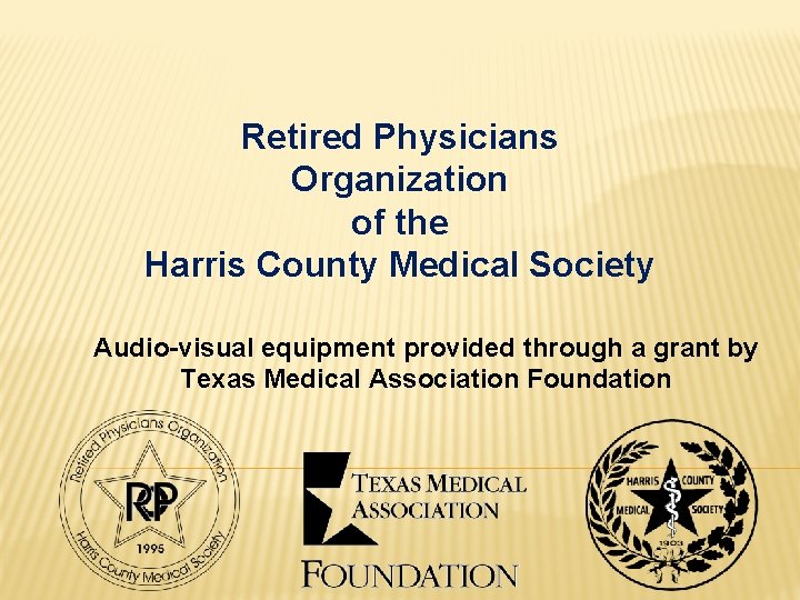 Retired Physicians Organization of the Harris County Medical Society Audio-visual equipment provided through a