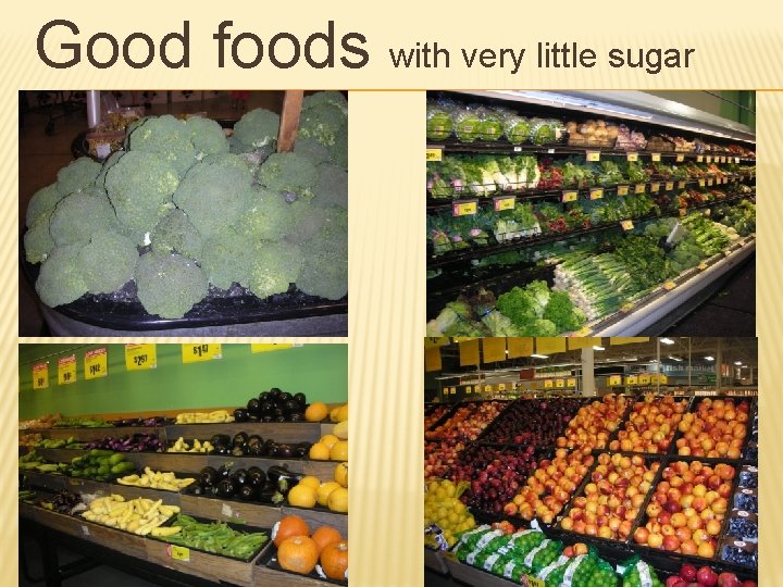 Good foods with very little sugar 