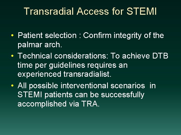 Transradial Access for STEMI • Patient selection : Confirm integrity of the palmar arch.
