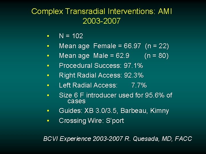 Complex Transradial Interventions: AMI 2003 -2007 • N = 102 • Mean age Female