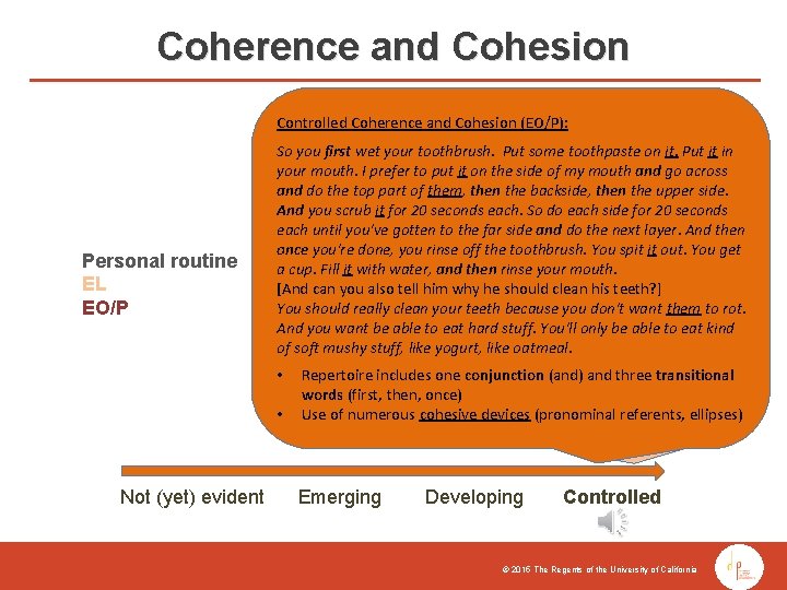 Coherence and Cohesion Personal routine EL EO/P Not (yet) evident Controlled Coherence and Cohesion