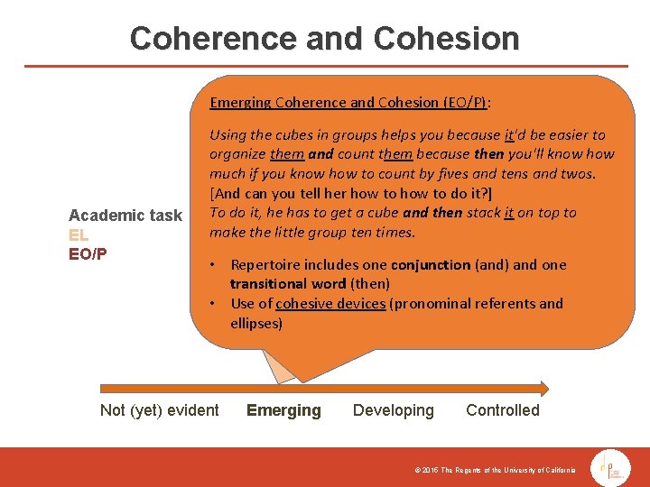 Coherence and Cohesion Emerging and Cohesion (EO/P): Emerging. Coherence and Cohesion (EL): Academic task