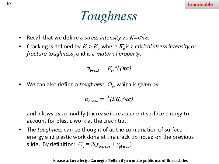 Examinable 10 Toughness • Recall that we define a stress intensity as K= √