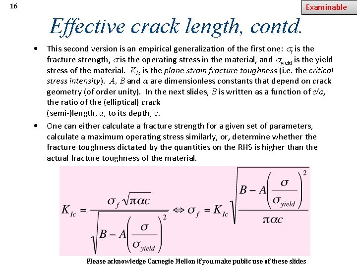 Examinable 16 Effective crack length, contd. • This second version is an empirical generalization
