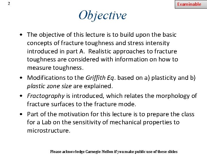 Examinable 2 Objective • The objective of this lecture is to build upon the