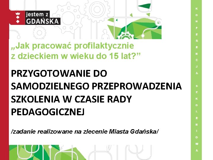 „Jak pracować profilaktycznie z dzieckiem w wieku do 15 lat? ” PRZYGOTOWANIE DO SAMODZIELNEGO