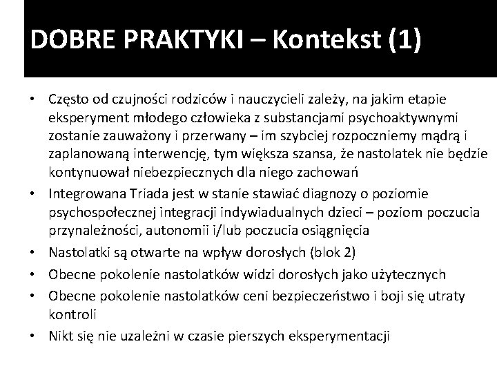 DOBRE PRAKTYKI – Kontekst (1) • Często od czujności rodziców i nauczycieli zależy, na DOBRE PRAKTYKI – Kontekst (1) • Często od czujności rodziców i nauczycieli zależy, na