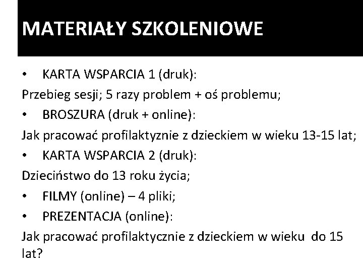 MATERIAŁY SZKOLENIOWE • KARTA WSPARCIA 1 (druk): Przebieg sesji; 5 razy problem + oś