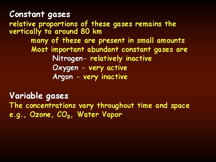 Constant gases relative proportions of these gases remains the vertically to around 80 km