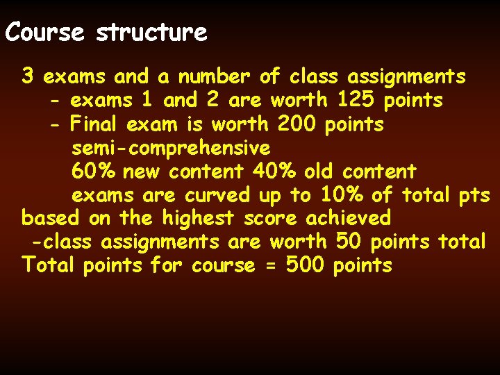 Course structure 3 exams and a number of class assignments - exams 1 and